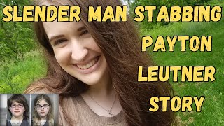 Slender Man Stabbing Payton Leutner Story pt2 truecrime paytonleutner slenderman creepy [upl. by Rehpotsirahc]