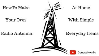 How To Make Your Own Radio Antenna [upl. by Latta]