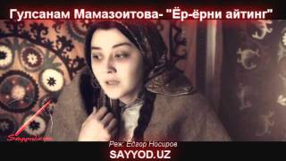 Gulsanam Mamazoitova  Yor yorni ayting [upl. by Handal]