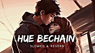 Hue Bechain Pehli Baar Hindi Song  SLOWED amp REVERB  Lofi 💕💞 [upl. by Aneertak]