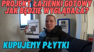 Projekt łazienki gotowy Jak będzie wyglądała Kupujemy płytki [upl. by Dona]