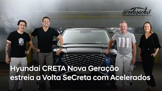 Hyundai CRETA Nova Geração estreia a Volta SeCreta com Acelerados [upl. by Chip278]