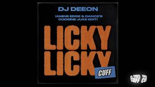 CUFF130 DJ Deeon  Licky Licky Amine Edge amp DANCEs Codeine Juke Edit CUFF Official [upl. by Clein]