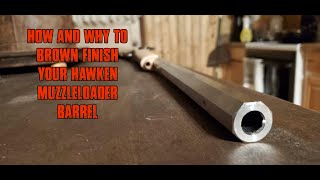 How and Why To Brown Finish Your Hawken Muzzleloader Barrel Muzzleloader Build Episode 3 [upl. by Palla]