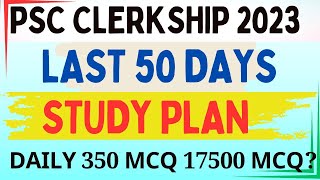 PSC CLERKSHIP 2023 PRELIMS LAST 50 DAYS STUDY PLAN  DAILY 350 MCQ QUESTIONS [upl. by Erickson]