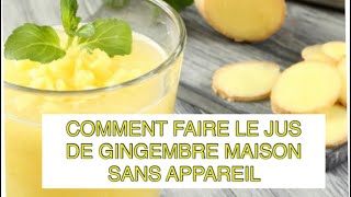 Comment faire le jus de gingembre maison sans appareil [upl. by Loveridge]