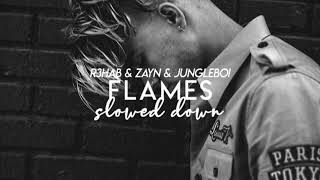 R3HAB amp ZAYN Ft Jungleboi  Flames  Slowed Down [upl. by Fein]