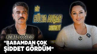 Bir Hülya Avşar Sohbeti  Kemal Doğulu Babamdan Çok Şiddet Gördüm [upl. by Fiel]