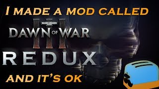 Dawn of War 3  I made a mod Redux [upl. by Madella]