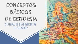 Conceptos basicos de Geodesia [upl. by Ynnob]