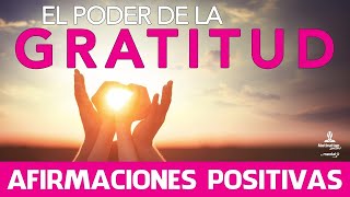 DAR las GRACIAS 🙏  El PODER de la GRATITUD 🥰 con afirmaciones positivas 20 minutos [upl. by Eimaj416]