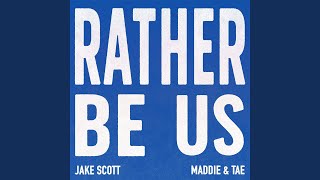 Rather Be Us feat Maddie amp Tae [upl. by Hcire]