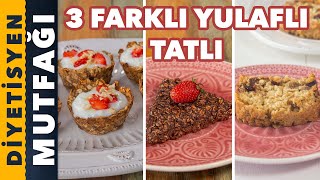 YULAF İLE YAPABİLECEĞİNİZ 3 FARKLI TARİF  Diyetisyen Mutfağı [upl. by Vogel]