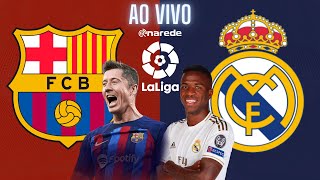 BARCELONA X REAL MADRID AO VIVO  LA LIGA 2023 AO VIVO  CAMPEONATO ESPANHOL [upl. by Shina]