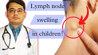 Lymph node swelling in childrenLymphadenopathyCause symptoms treatment [upl. by Gardol]