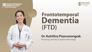 Frontotemporal Dementia FTD BumrungradHospital [upl. by Jenelle240]