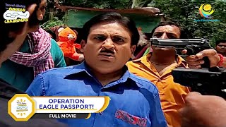 OPERATION EAGLE PASSPORT I FULL MOVIE I Taarak Mehta Ka Ooltah Chashmah  तारक मेहता का उल्टा चश्मा [upl. by Studnia273]