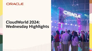 Oracle CloudWorld 2024 Wednesday Highlights [upl. by Trauner]