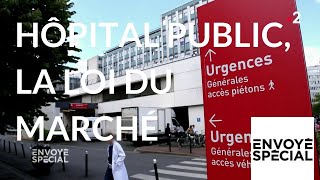 Envoyé spécial Hôpital public la loi du marché 12 avril 2018 France 2 [upl. by Einattirb]