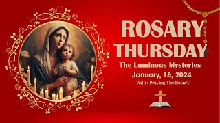 Rosary Thursday🌹Daily Holy Rosary I January 18 2024 I The Luminous Mysteries [upl. by Ytirev580]