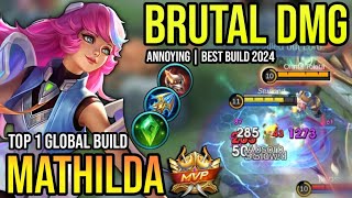 MATHILDA BEST BUILD 2024  BUILD TOP 1 GLOBAL MATHILDA GAMEPLAY  MOBILE LEGENDS✓ [upl. by Gehman]