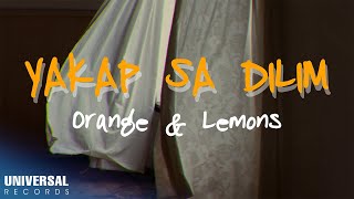 Orange amp Lemons  Yakap Sa Dilim Official Lyric Video [upl. by Yleik]