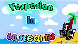 Vesperian In 60 Seconds  Deepwoken [upl. by Rehpotsyrhc48]