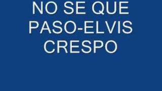 Elvis crespo  no se que paso [upl. by Llevram]