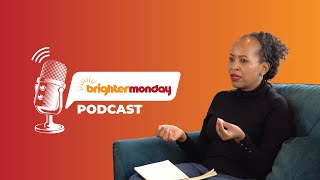 BrighterMonday Kenya presents the E  Commerce Leadership Podcast Edition [upl. by Oirotciv]