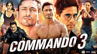 Commando 3 Full Movie  Vidyut Jammwal  Adah Sharma  Angira Dhar  Gulshan  Review amp Facts [upl. by Yllime391]