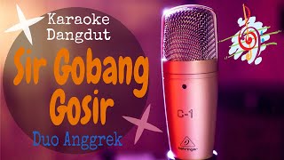 Karaoke dangdut Sir Gobang Gosir  Duo Anggrek  Cover Dangdut No Vocal [upl. by Brunhild]