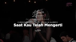 ATHALIA AUBRY  LIVE COVER  VIRGOUN  SAAT KAU TELAH MENGERTI [upl. by Ainslee323]