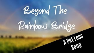 Beyond The Rainbow Bridge lyric video [upl. by Eitsirk80]