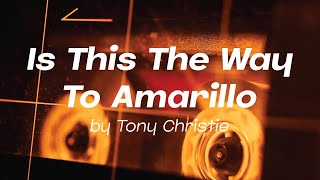 Is This The Way To Amarillo by Tony Christie [upl. by Meehsar]