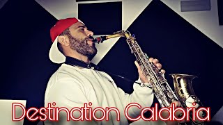 destination Calabria  Saxophone Cover remix [upl. by Eical548]