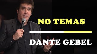 NO TEMAS  Pastor Dante Gebel  Vídeo de Motivación  Inspiración Cristiana [upl. by Sirron]