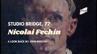 Studio Bridge 77 Nicolai Fechin A Look Back w John English [upl. by Nnasus]