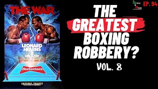 EP 94 LEONARD V HEARNS 2 The Greatest Boxing Robbery Ever Vol 8 [upl. by Notgnirra]