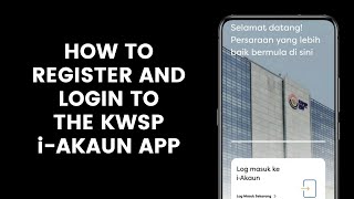 How to Register or Login to the KWSP iAkaun App l EPF Employee Provident Fund [upl. by Alegnatal150]