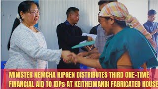 Minister Nemcha Kipgen Distributes Financial Aid to IDPs at Keithelmanbi Fabricated House [upl. by Adneral]