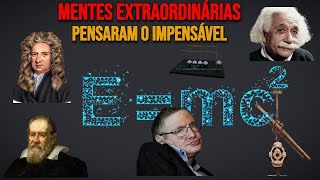 Mentes Extraordinárias Galileo Galilei Isaac Newton Albert Einstein e Stephen Hawking [upl. by Lajet]