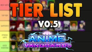 NEW Update 05 Anime Vanguards Tier List Who You Should Summon For New Metas [upl. by Nillor]