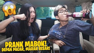 PARAH PRANK MAB0K DEPAN PACAR AUTO MARAH BESAR BOTOL SAMPAI PECAH [upl. by Pickens]