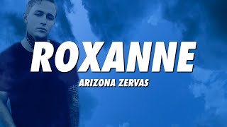 Arizona Zervas  Roxanne Lyrics [upl. by Eemaj415]