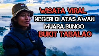 BUKIT TABALO MUARA BUNGO NEGERI DI ATAS AWAN BATHIN III ULU [upl. by Niatsirhc]