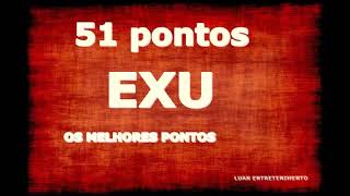 51 PONTOS EXU CHAMADA EXU OS MELHORES [upl. by Ahmad]