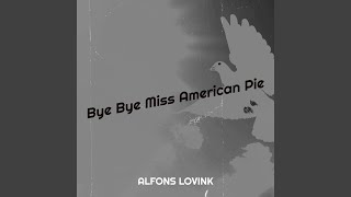 Bye Bye Miss American Pie [upl. by Hayalat229]