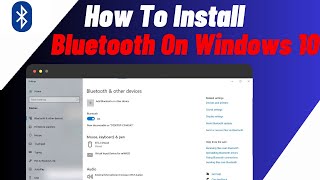 How To Download amp Install Bluetooth On Windows 10  Quick amp Easy [upl. by Crowell421]