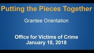 Putting the Pieces Together Grantee Orientation Webinar [upl. by Busby461]