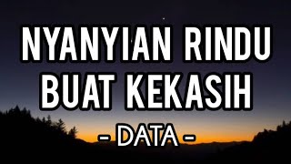 Nyanyian Rindu Buat Kekasih  Data Lirik [upl. by Selina]